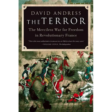 The Terror: The Merciless War for Freedom in Revolutionary France