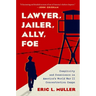Lawyer, Jailer, Ally, Foe: Complicity and Conscience in America's World War II Concentration Camps