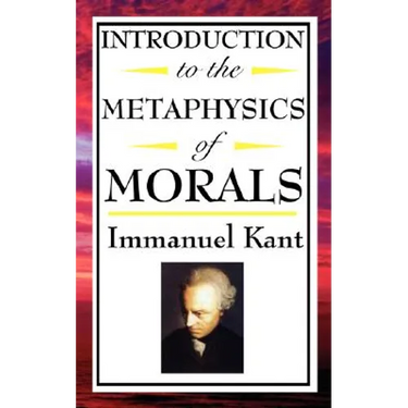 Introduction to the Metaphysic of Morals: Foundations of Moral Law and Ethical Duty