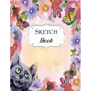 Sketch Book: Cat Sketchbook Scetchpad for Drawing or Doodling Notebook Pad for Creative Artists #5 Floral Flower Butterfly