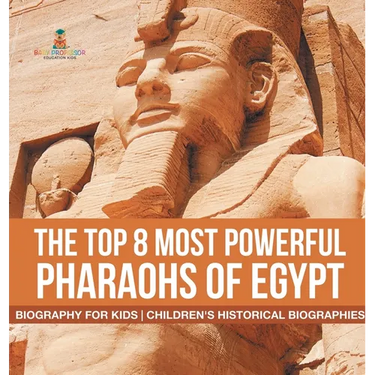 The Top 8 Most Powerful Pharaohs of Egypt - Biography for Kids Children's Historical Biographies