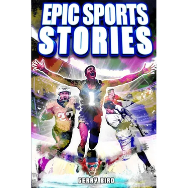 Sports Book for Teen Boys 12-16: Epic Sports Stories