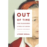 Out of Time: The Pleasures and the Perils of Ageing