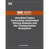 Unsettled Topics Concerning Automated Driving Systems and the Transportation Ecosystem