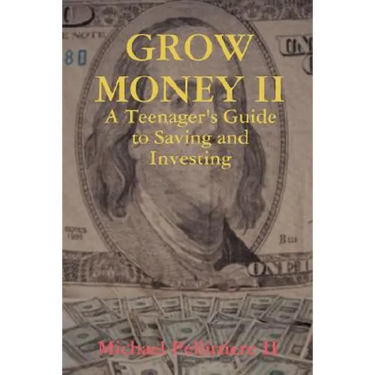 Grow Money II - A Teenager's Guide to Saving and Investing