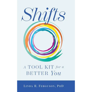 Shifts: A Tool Kit For A Better You