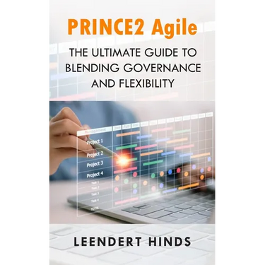 PRINCE2 Agile: The Ultimate Guide to Blending Governance and Flexibility