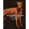 The Incredible Life of Dory: Based on the true story of Dory's Slithery