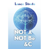 Not A, Not Be, &c