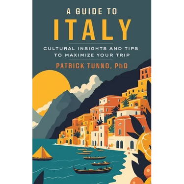 A Guide to Italy: Cultural Insights and Tips to Maximize Your Trip