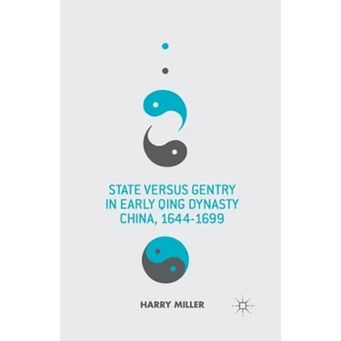 State Versus Gentry in Early Qing Dynasty China, 1644-1699