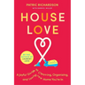 House Love: A Joyful Guide to Cleaning, Organizing, and Loving the Home You're in