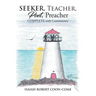 Seeker, Teacher, Poet, Preacher