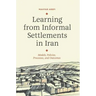 Learning from Informal Settlements in Iran: Models, Policies, Processes, and Outcomes