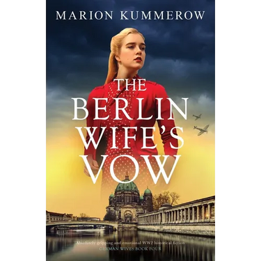 The Berlin Wife's Vow: Absolutely gripping and emotional WW2 historical fiction