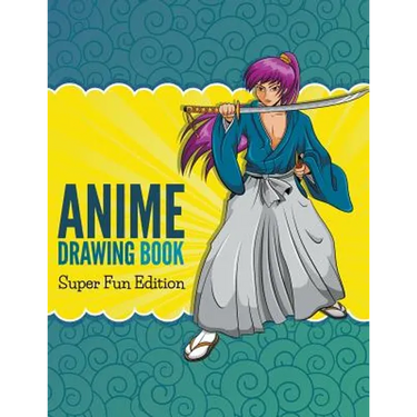Anime Drawing Book: Super Fun Edition