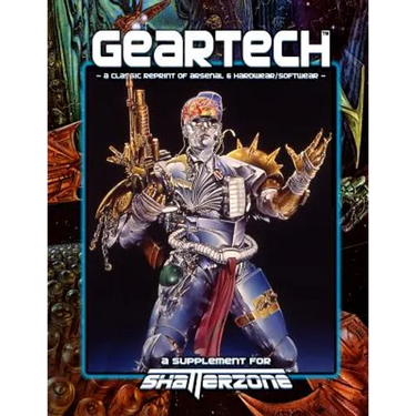 GearTech (Classic Reprint of Arsenal & Hardwear/Softwear): A Supplement for Shatterzone Paperback