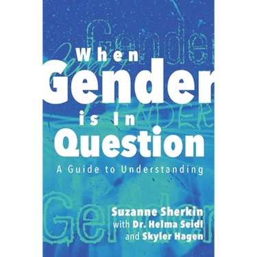 When Gender is in Question: A Guide to Understanding