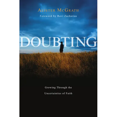 Doubting: Growing Through the Uncertainties of Faith