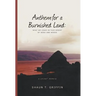 Anthem For a Burnished Land: What We Leave in this Desert of Work and Words