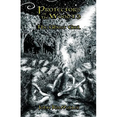 Protectors of The Wood #3: The Ghost Girl