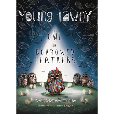 Young Tawny: The Owl in Borrowed Feathers