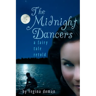 The Midnight Dancers: A Fairy Tale Retold