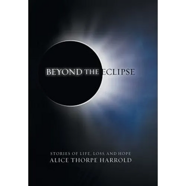 Beyond the Eclipse: Stories of Life, Loss, and Hope