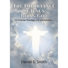 The Importance of Jesus Being God: In Christian Theology, life and salvation