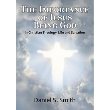 The Importance of Jesus Being God: In Christian Theology, life and salvation