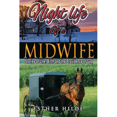 Nightlife of a Midwife: Stories of Life, Birth and the Providence of God