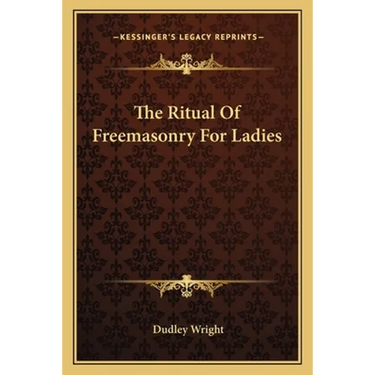 The Ritual Of Freemasonry For Ladies