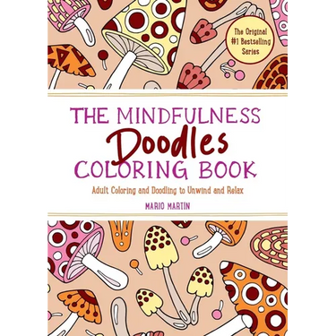 The Mindfulness Doodles Coloring Book: Adult Coloring and Doodling to Unwind and Relax