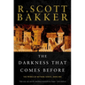 The Darkness That Comes Before: The Prince of Nothing, Book One