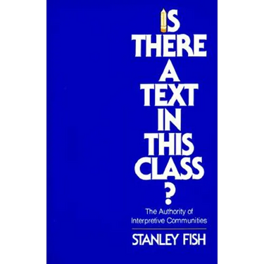 Is There a Text in This Class?: The Authority of Interpretive Communities