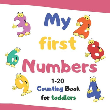 My first numbers: Counting book for toddlers/ Let's count numbers from 1 to 20 picture book for toddlers.