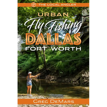 Urban Fly Fishing Dallas - Fort Worth