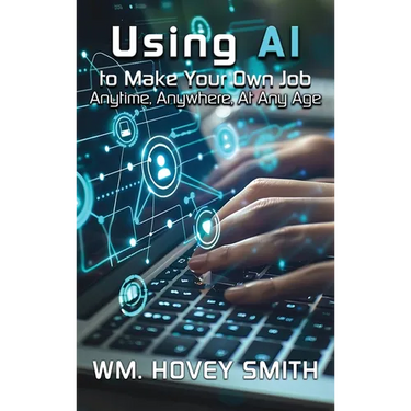Using AI To Make Your Own Job: Anytime, Anywhere, At Any Age