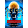 The Golden Egg: Successful Behaviors, Financial Smarts & 10 Quantum Principles for Prosperity