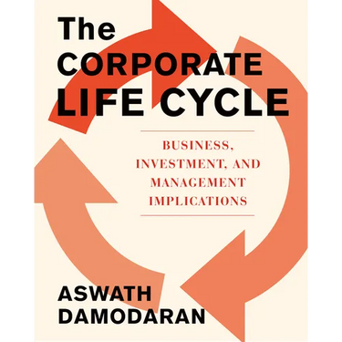 The Corporate Life Cycle: Business, Investment, and Management Implications