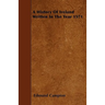 A History Of Ireland Written In The Year 1571
