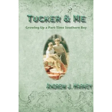 Tucker & Me: Growing Up a Part-Time Southern Boy