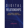 Digital Relationships: Network Agency Theory and Big Tech