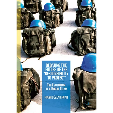 Debating the Future of the 'Responsibility to Protect': The Evolution of a Moral Norm