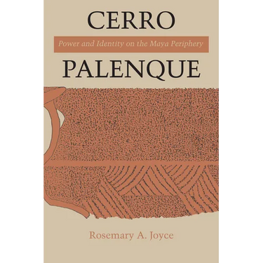 Cerro Palenque: Power and Identity on the Maya Periphery