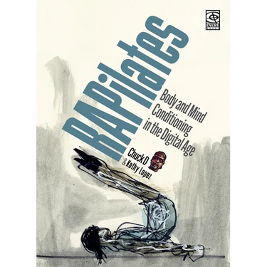 Rapilates: Body and Mind Conditioning in the Digital Age