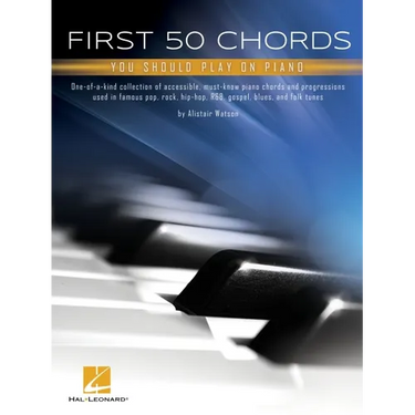First 50 Chords You Should Play on Piano: Learn to Play Basic Chords with Great Songs
