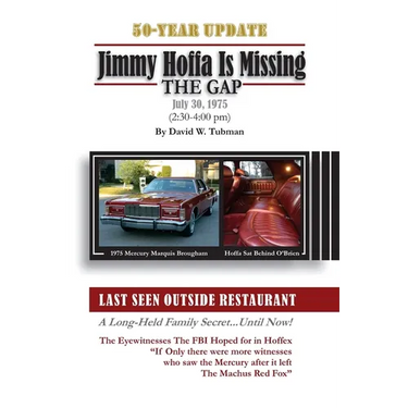 Jimmy Hoffa Is Missing-The Gap: Long-Held Family Secret-Until Now!