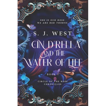Cin d'Rella and the Water of Life, Circle of the Rose Chronicles, Book 1