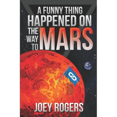 A Funny Thing Happened on the way to Mars: A Novella